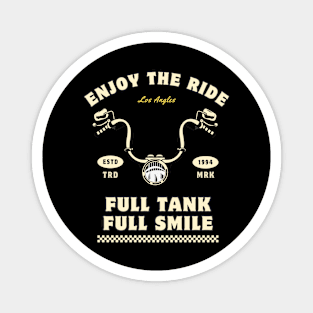 enjoy ride full tank full smile Magnet